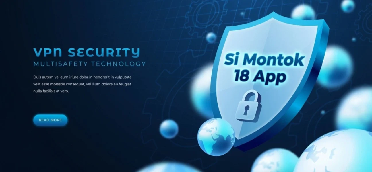 Si Montok 18 App Download – Best Features & Safety