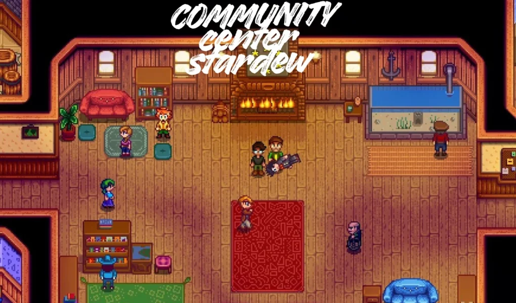 Community Center Stardew Valley Great Guide 2026