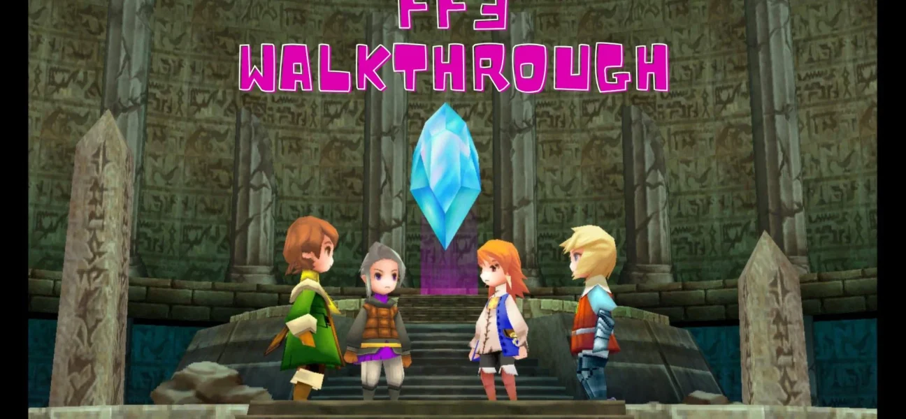 FF3 Walkthrough: Great Guide for All Chapters 2026